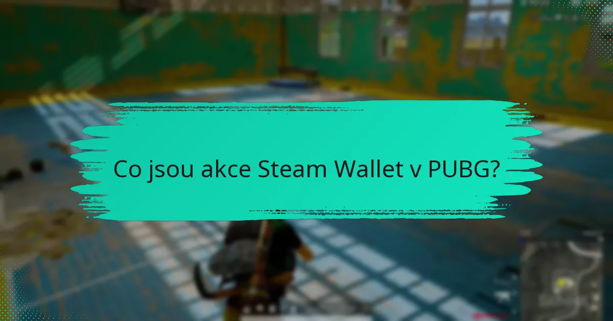 Jak akce Steam Wallet zvyšují zapojení komunity?