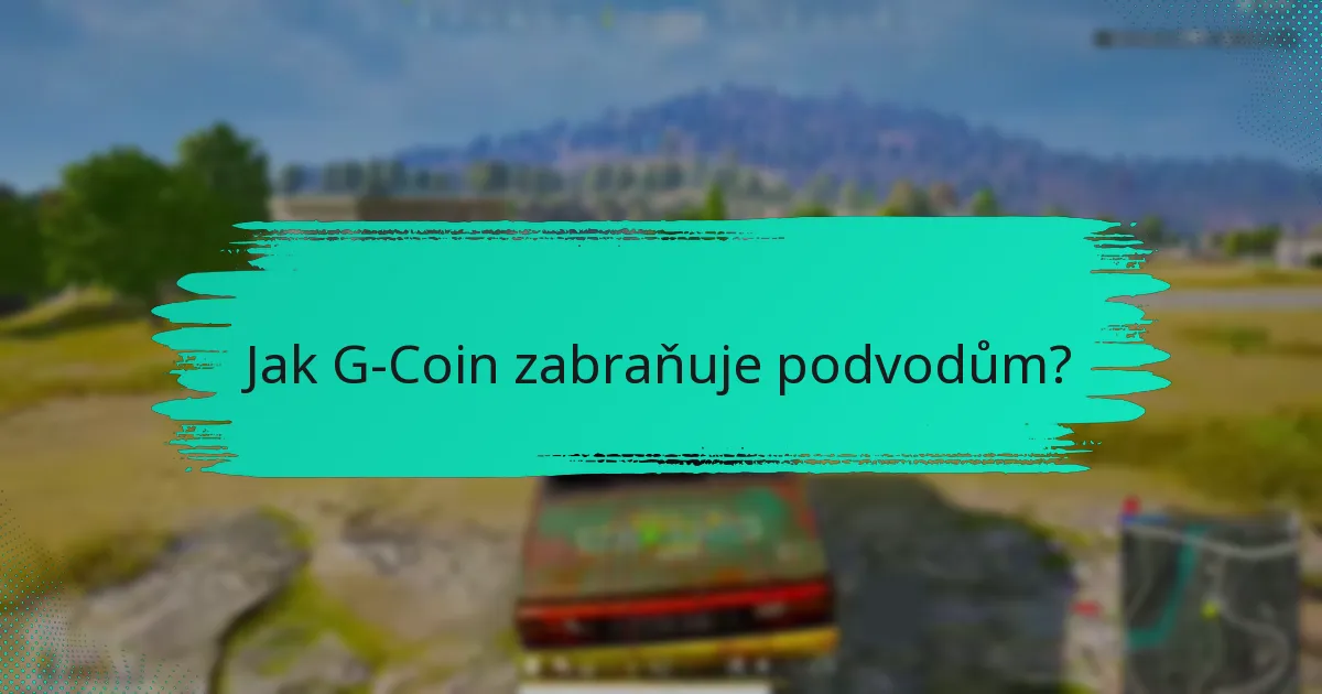Jak G-Coin zabraňuje podvodům?