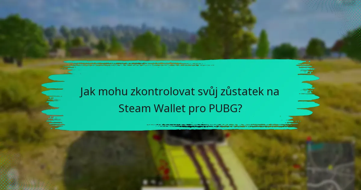 Jak přidat prostředky do svého Steam Wallet?