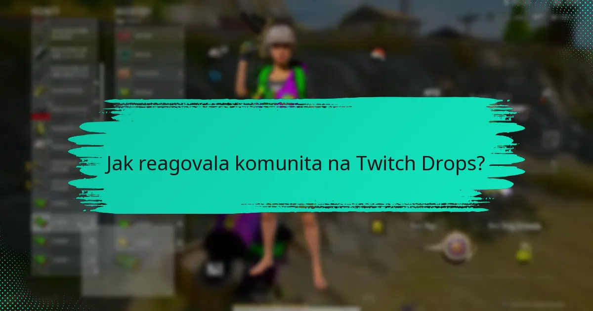 Jaké významné odměny byly nabízeny v Twitch Drops?