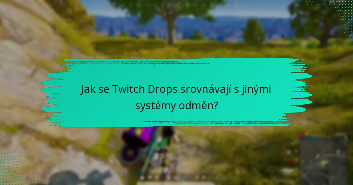 Co uživatelé na Twitch Drops preferují?