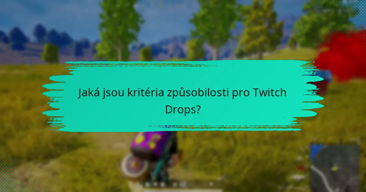 Jaké jsou běžné problémy s aktivací Twitch Drops?