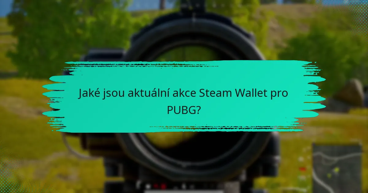 Jak efektivně využívat Steam Wallet pro akce?