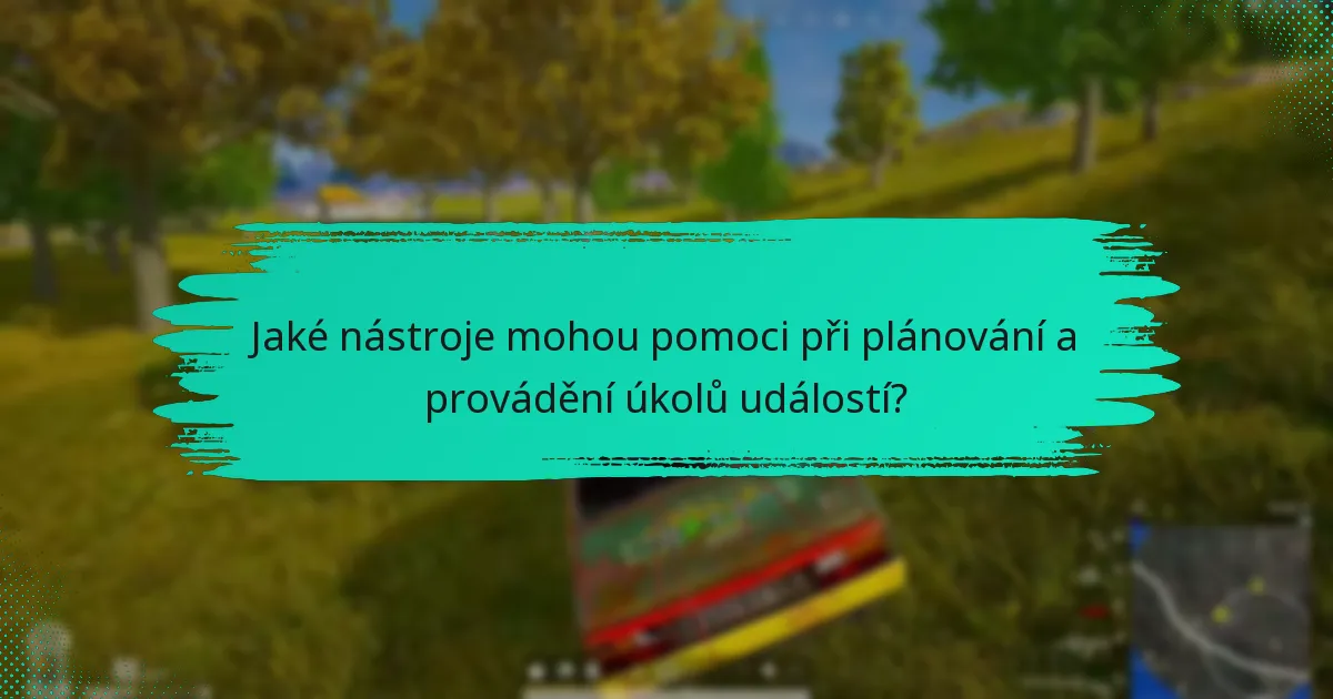 Jaké nástroje mohou pomoci při plánování a provádění úkolů událostí?